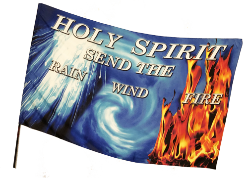 Holy Spirit send the Rain Wind Fire Worship Flag