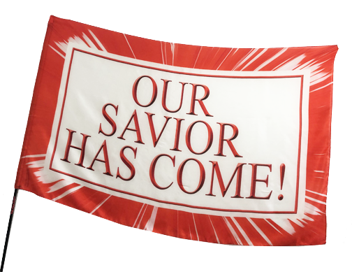 A-Christmas-Our Savior Has Come Worship Flags | High Praise Banners