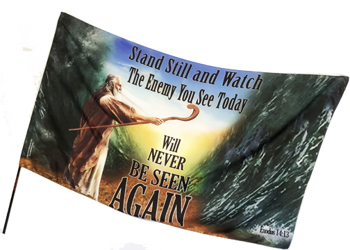 Stand Still the enemy you see today you will never see again Worship Flag