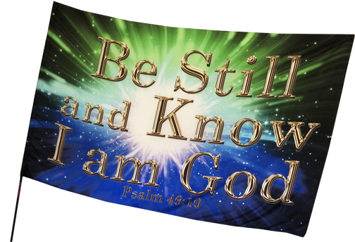 Be Still and Know I am God Worship Flag