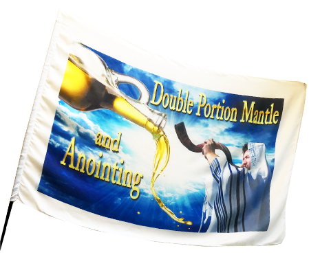 Double Portion Mantle and Anointing Worship Flag