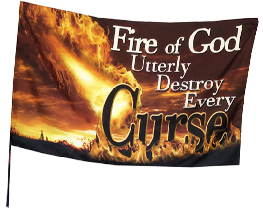 Fire of God Utterly Destroy Every Curse Worship Flag