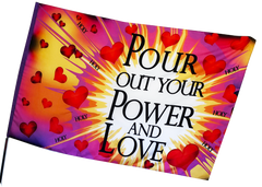 Pour Out Your Power and Love Worship Flag