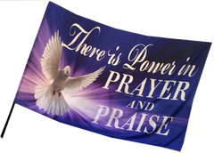 There is Power in Prayer and Praise Worship Flag